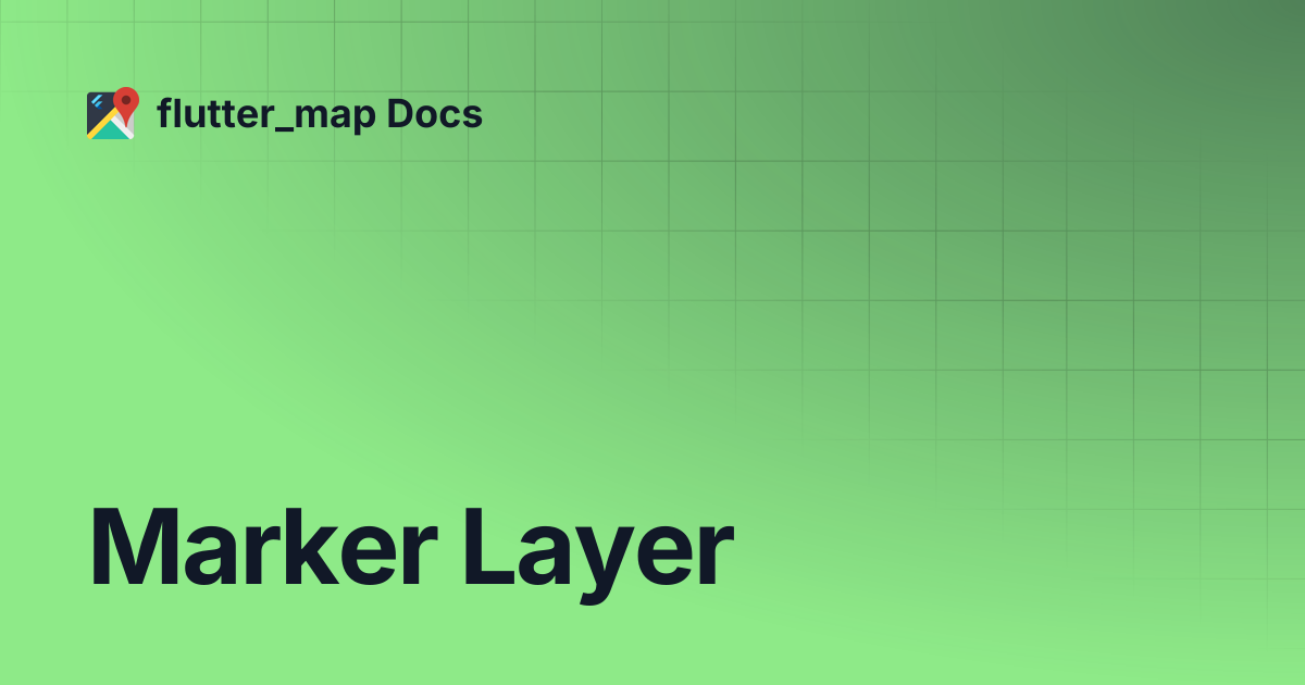 Marker Layer | v5 | flutter_map Docs